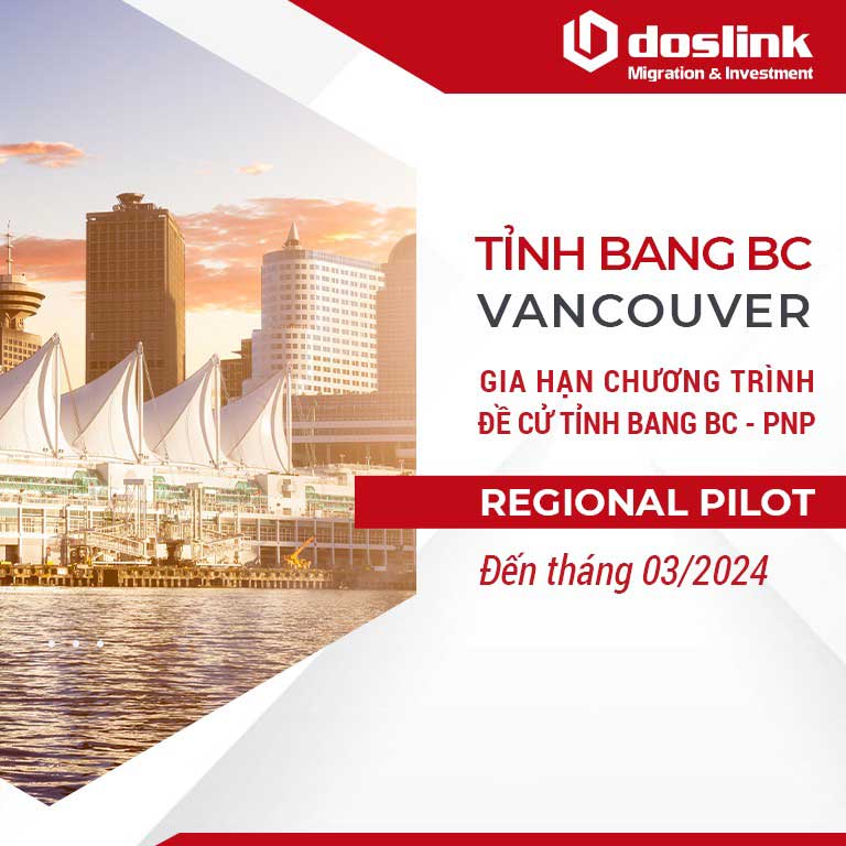 Tỉnh bang BC (Vancouver) chính thức gia hạn chương trình đề cử tỉnh bang (BC PNP) thí điểm dành cho doanh nhân - Regional Pilot đến tháng 03/2024