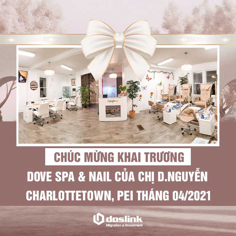 Chúc mừng khai trương Dove Spa & Nail cua Chị D.Nguyễn tại Charlottetown, PEI vào tháng 04/2021