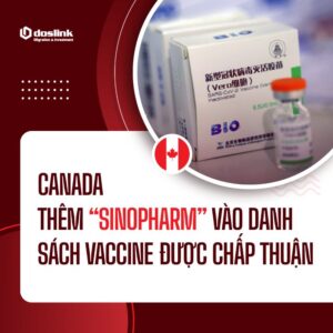 Canada thêm Sinopharm vào danh sách vaccine được chấp thuận
