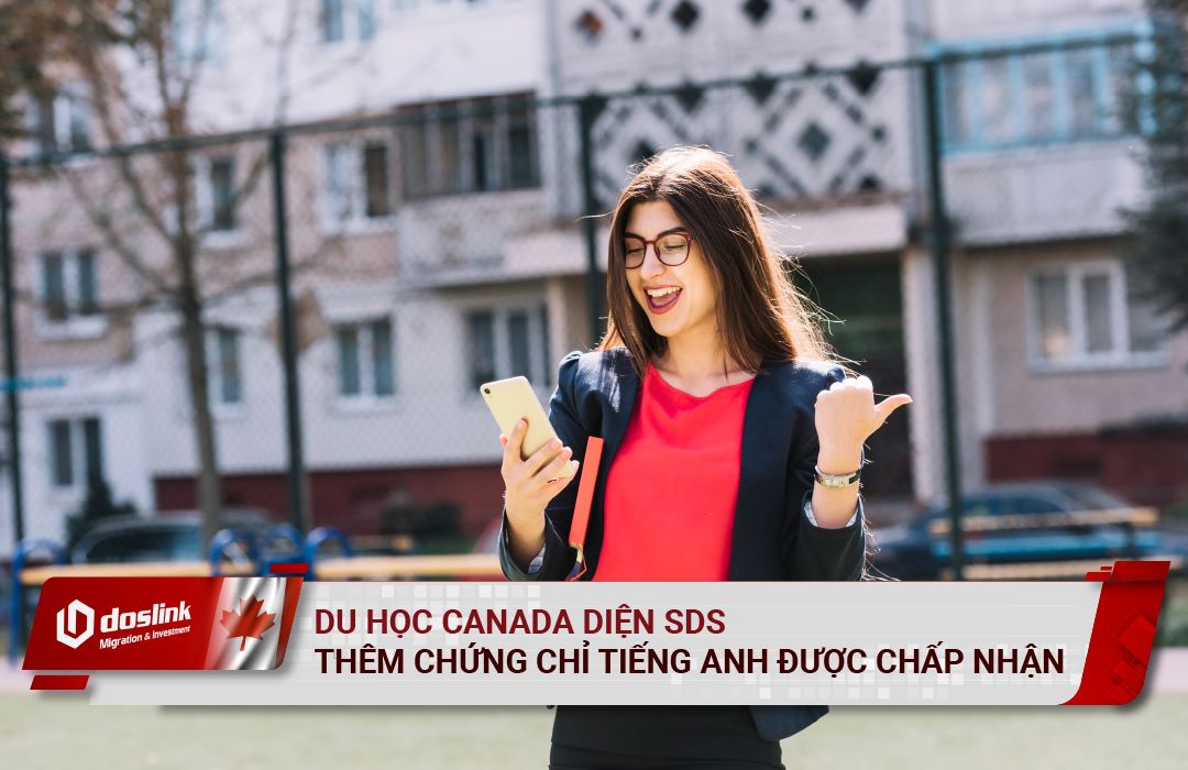 Canada bổ sung các chứng chỉ ngoại ngữ đối với hồ sơ du học diện SDS miễn chứng minh tài chính