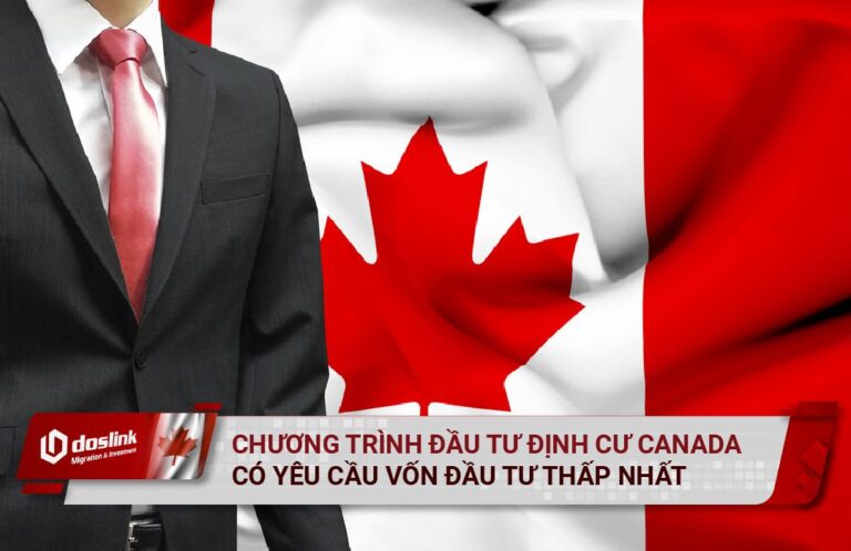 Đâu là chương trình đầu tư định cư Canada có yêu cầu vốn thấp nhất?